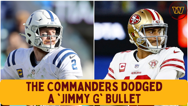 The Washington Commanders Dodged a 'Jimmy G' Bullet
