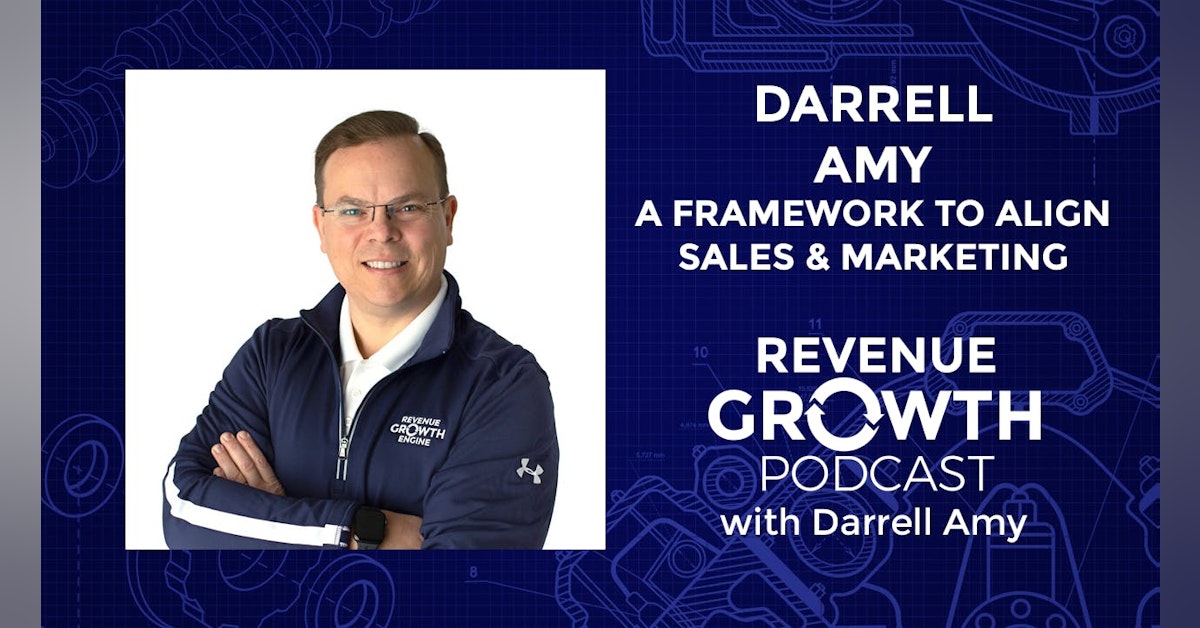 Darrell Amy A Framework to Align Sales & Marketing