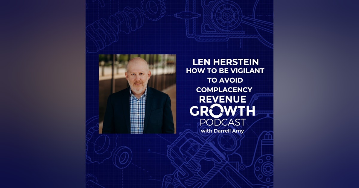 Len Herstein-How To Be Vigilant to Avoid Complacency