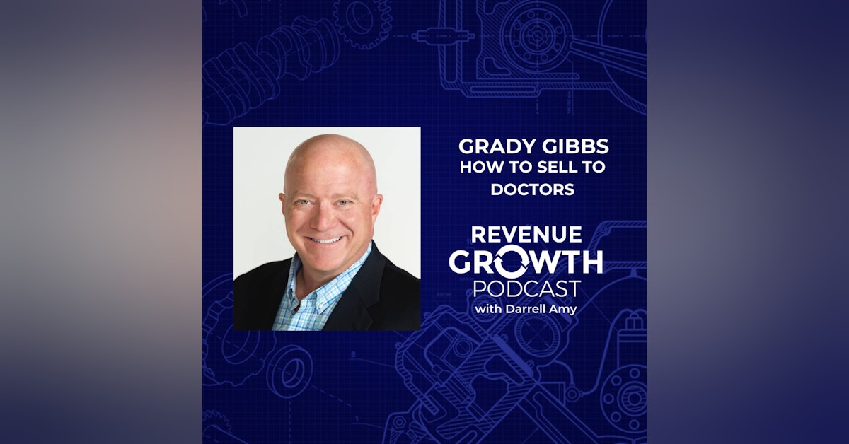 Grady Gibbs-How To Sell To Doctors