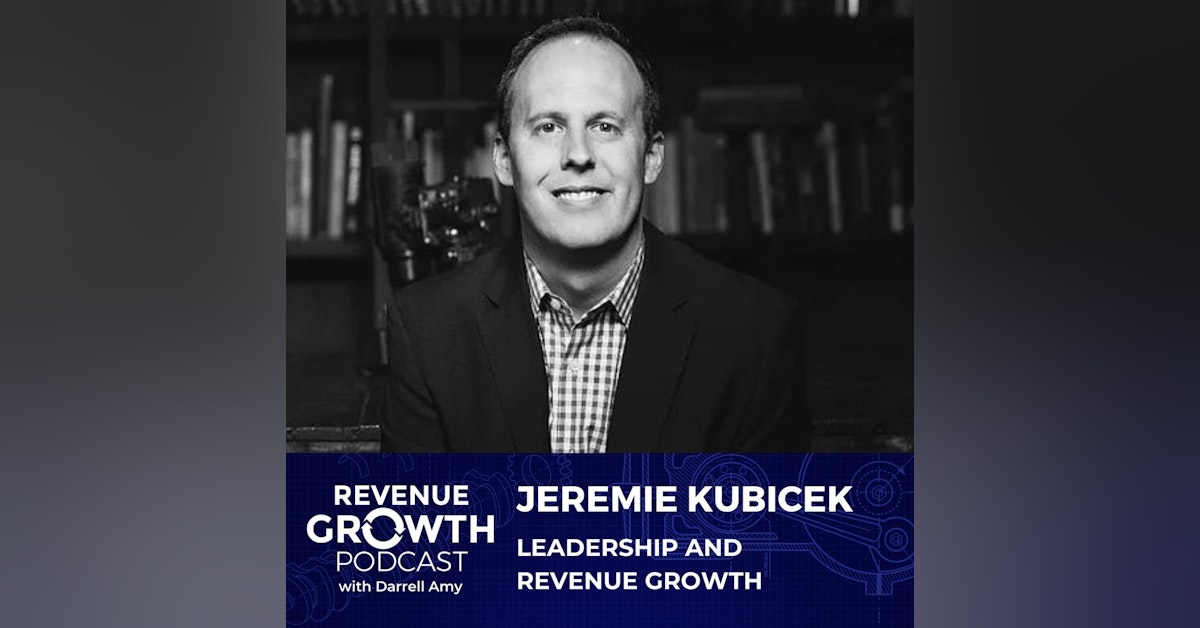 #27: Jeremie Kubicek-Leadership and Revenue Growth