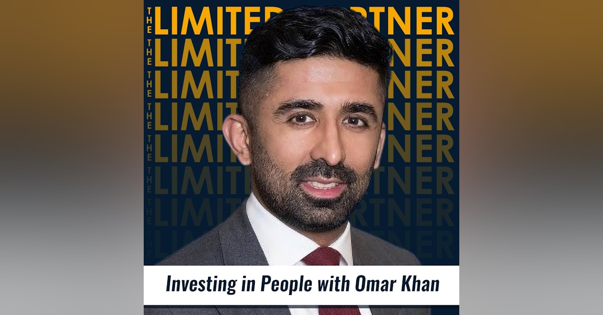 TLP23: Investing in People with Omar Khan