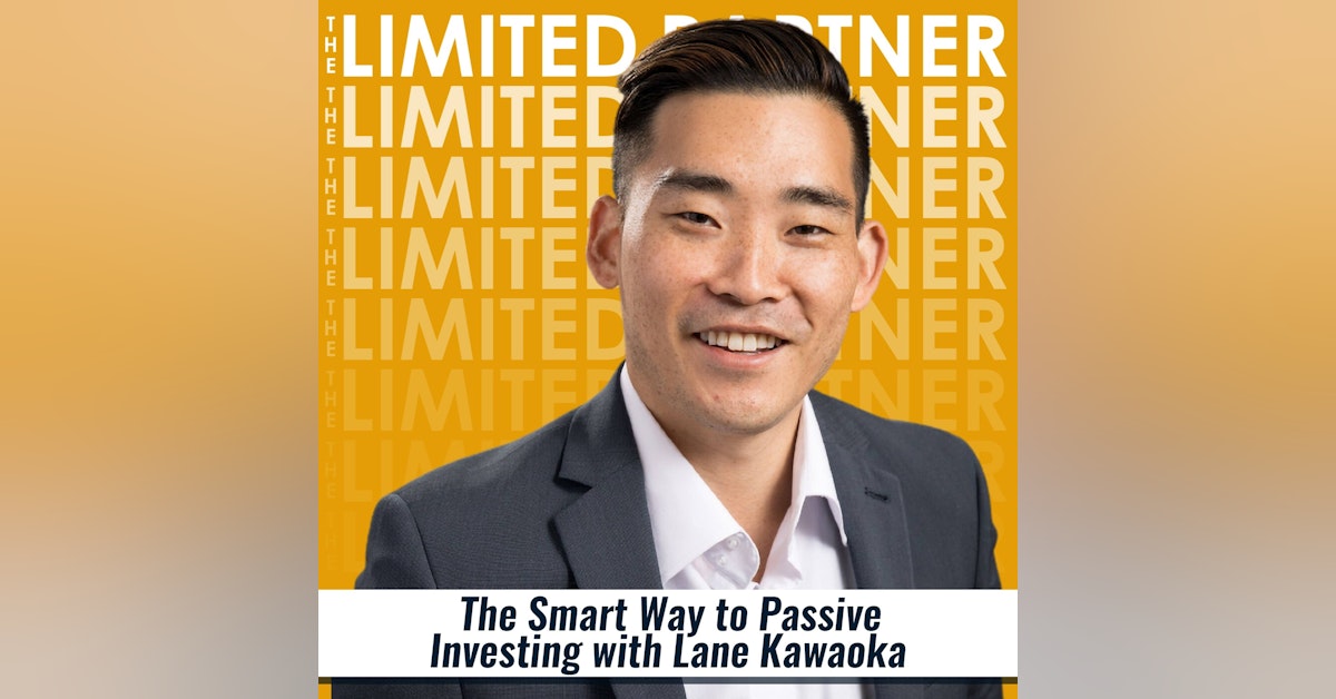 TLP22: The Smart Way to Passive Investing with Lane Kawaoka