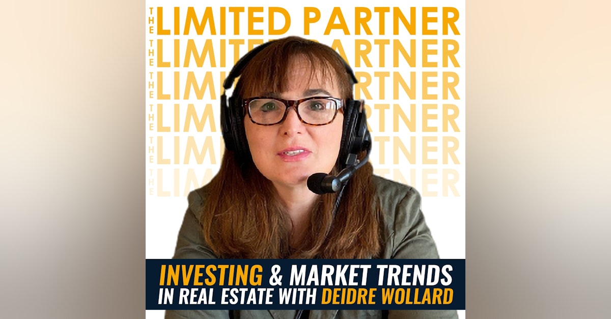TLP03: Investing and Market Trends in Real Estate with Deidre Wollard