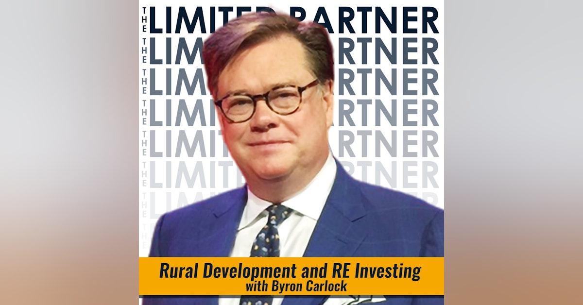 TLP21: Rural Development and RE Investing with Byron Carlock