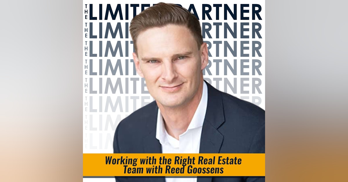 TLP29: Working with the Right Real Estate Team with Reed Goossens