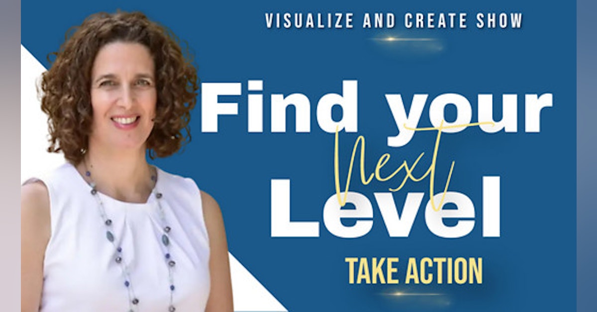 Find your Next Level with Limor Bergman Gross - Visualize and Create Video Podcast