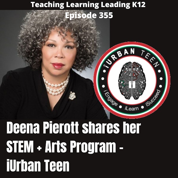 Deena Pierott shares her STEM + Arts Program  for Youth of Color- iUrban Teen - 355 Image