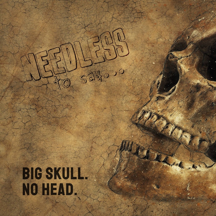 Big Skull. No Head.