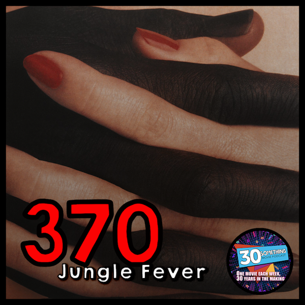 Episode #370: ”I Smoked the Color TV” | Jungle Fever (1991) Image