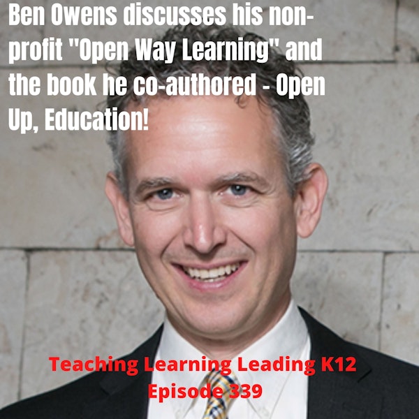 Ben Owens discusses his non-profit "Open Way Learning" and the book he co-authored - Open Up, Education! - 339 Image