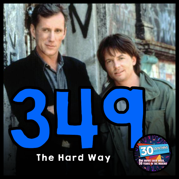 Episode #349: "We get one take!" | The Hard Way (1991) Image