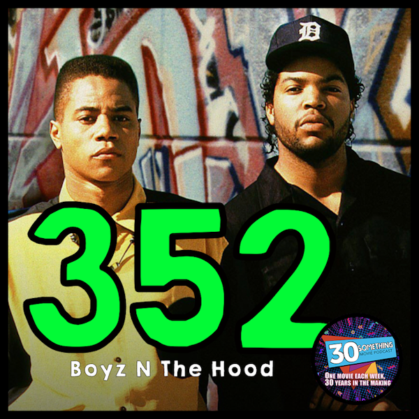 Episode #352: "You still got one brother left" | Boyz N The Hood (1991) Image