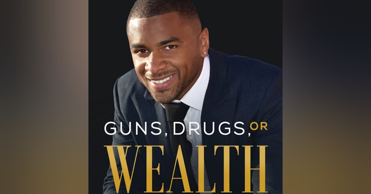 Guns, Drugs or Wealth - how to go from poverty to millionaire with Jerry Ford