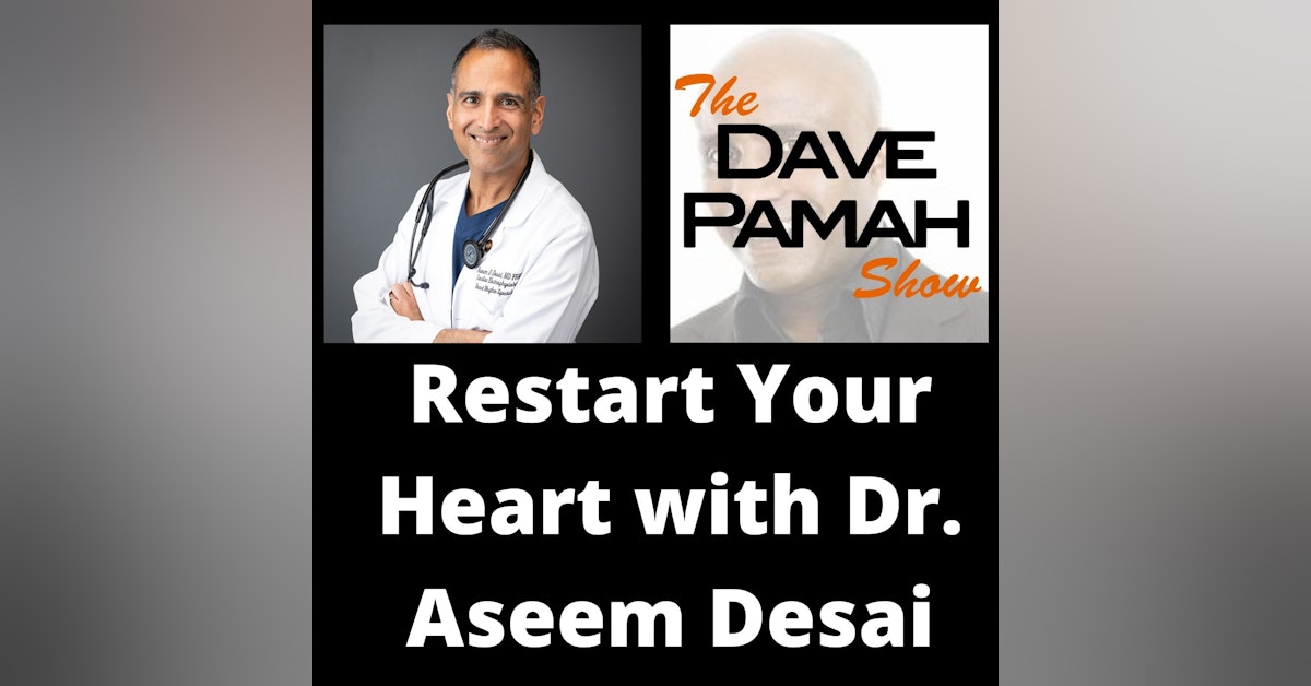 Restart Your Heart with Dr. Aseem Desai