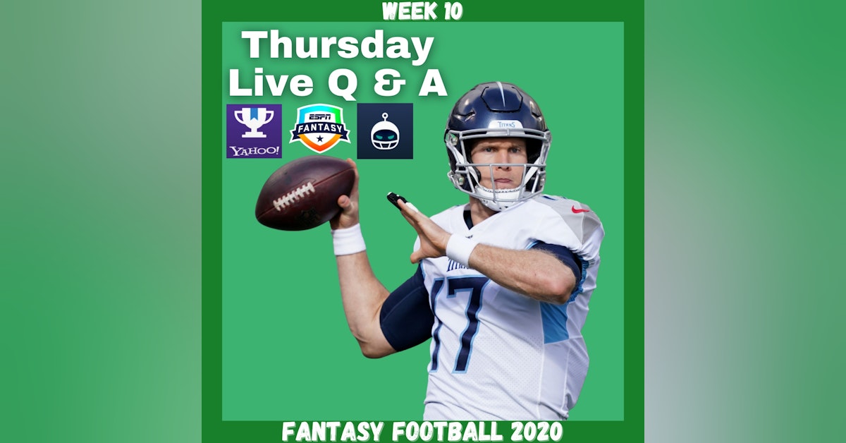 Fantasy Football 2020 | Week 10 Thursday Q & A Live Stream Part 1