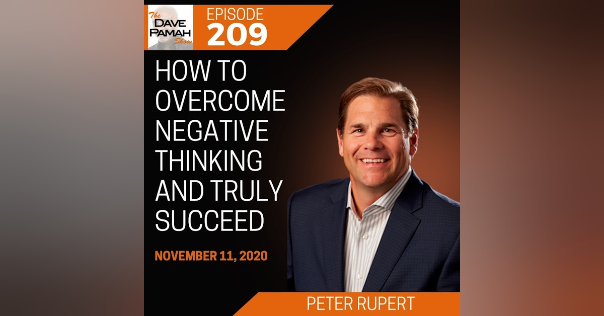 How to Overcome Negative Thinking and Truly Succeed with Peter Ruppert