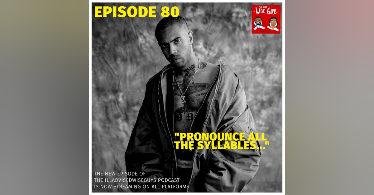 Episode 80 - "Pronounce All The Syllables..."