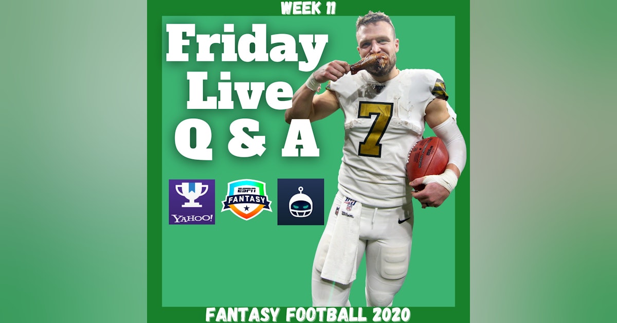 Fantasy Football 2020 | Week 11 Friday Q & A Live Stream