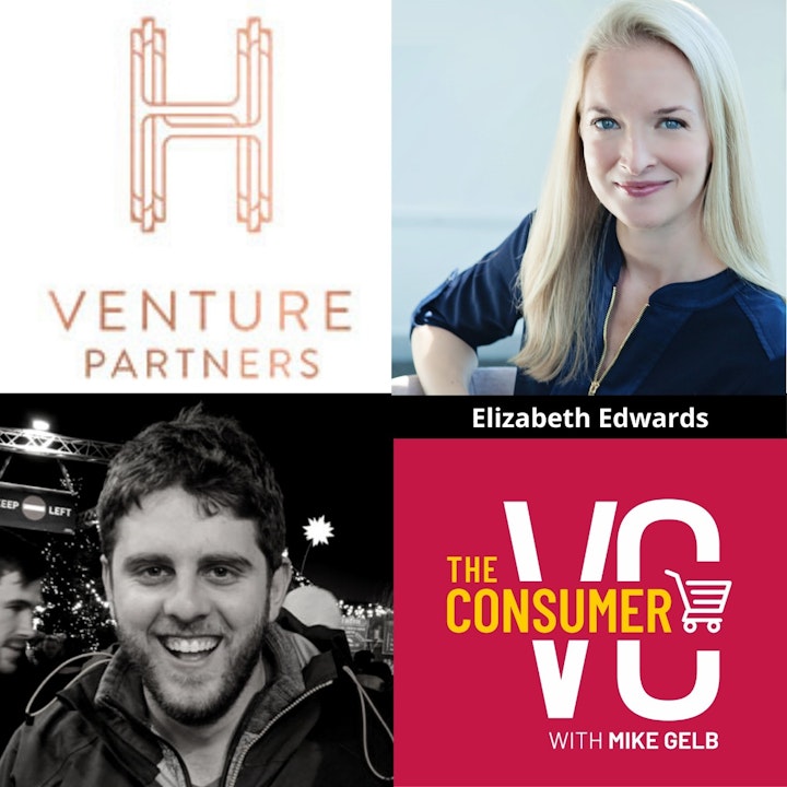Elizabeth Edwards (H Ventures) - Why Some DNVBs Don't Work On Shelf, Different Customer Insights You Receive in Retail vs. DTC and Demystifying Corporate Venture Capital