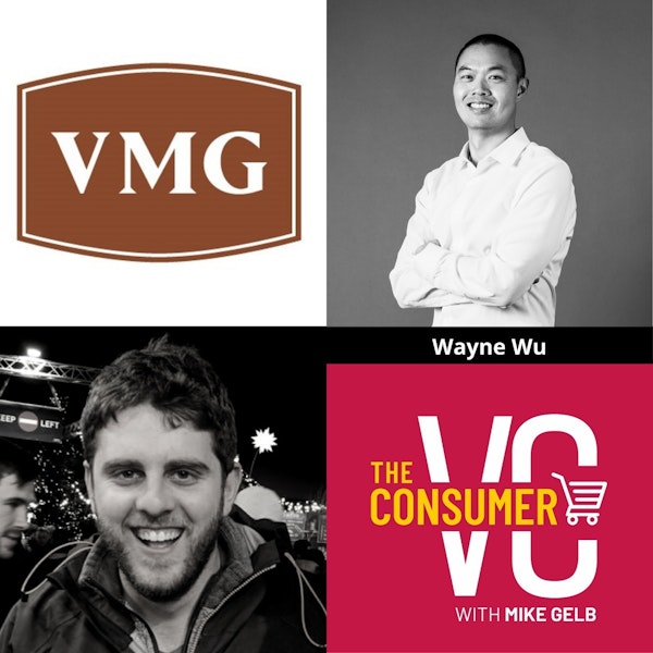 Wayne Wu (VMG) – His Ecosystem Approach, How He Builds Community In CPG, and Advice for Founders Located in Secondary Markets