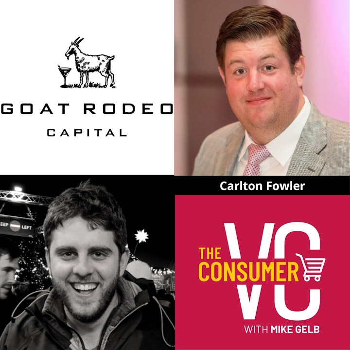 Carlton Fowler (Goat Rodeo Capital) - The Changing Landscape In Beverage, Why Beverage is Poised For Ecommerce, and His Thoughts Around Portfolio Construction