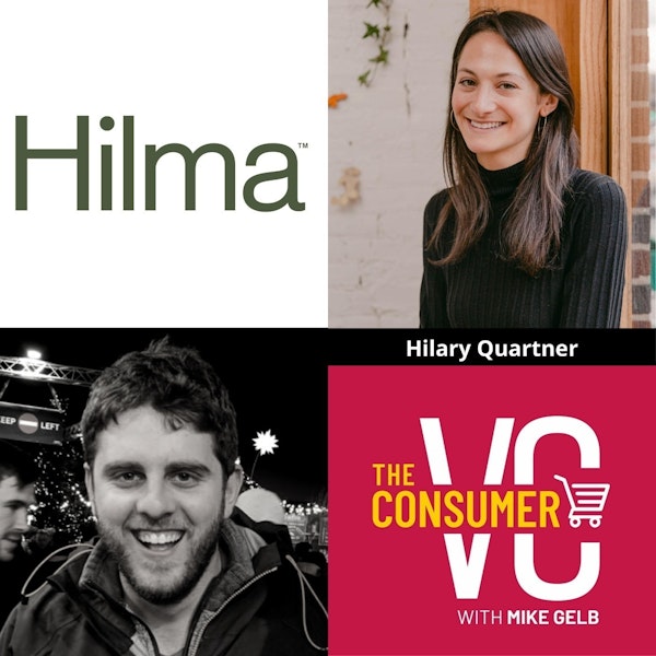 Hilary Quartner (Hilma) - Creating The "Clinical Herbal" Category, Her Fundraising Strategy, and The Decision Making Process with Two CEOs