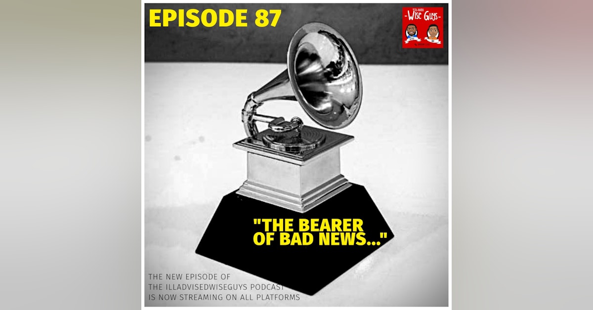 Episode 87 - "The Bearer of Bad News..."