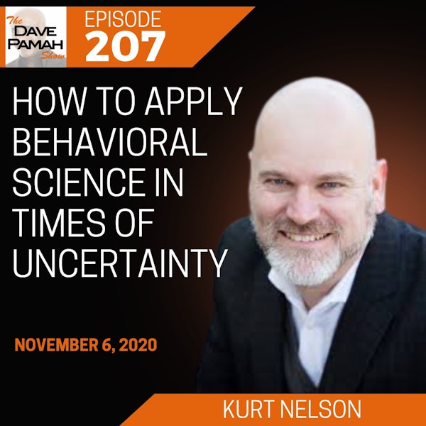 How to apply behavioral science in times of uncertainty with Kurt Nelson