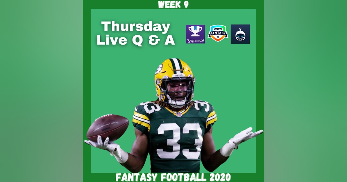 Fantasy Football 2020 | Week 9 Thursday Q & A Live Stream PART 1