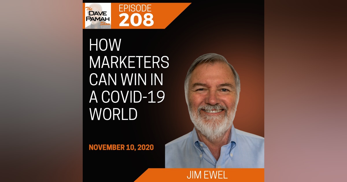 How marketers can win in a COVID-19 world with Jim Ewel