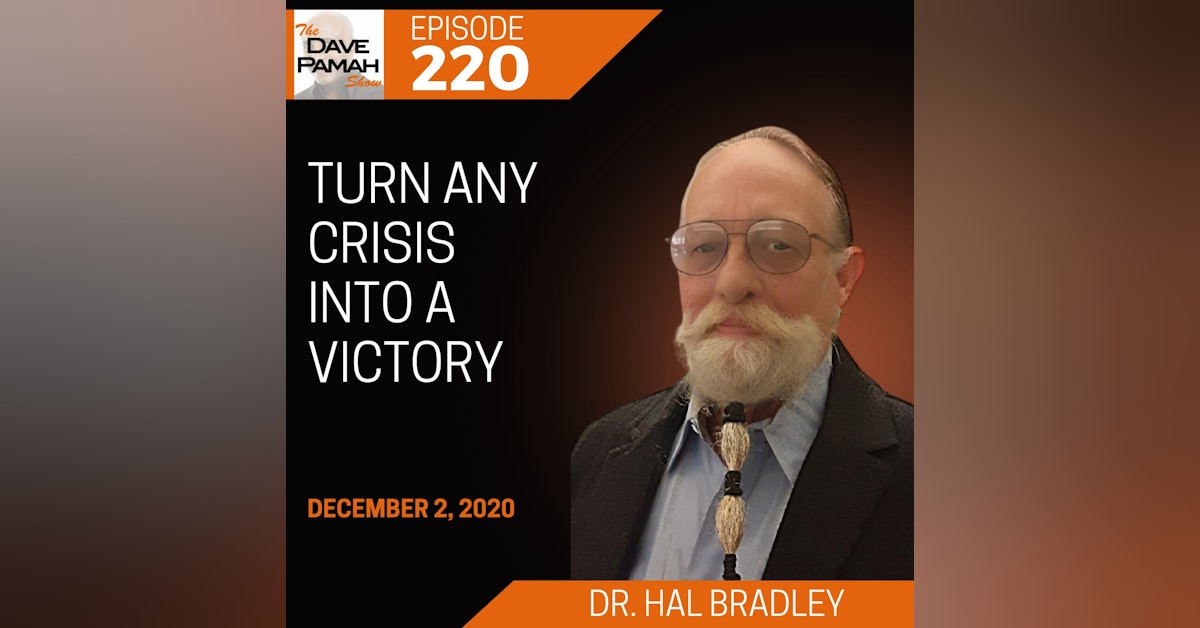 Turn any crisis into a victory with Dr. Hal Bradley