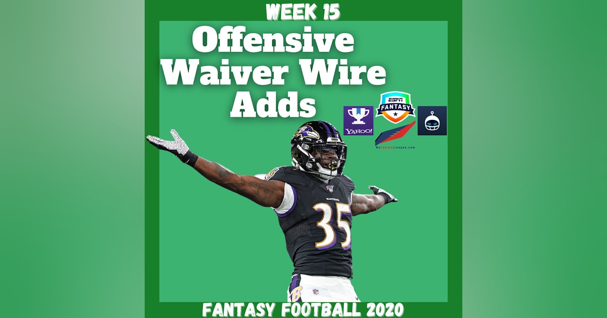 Fantasy Football 2020 | Week 15 Offensive Waiver Adds