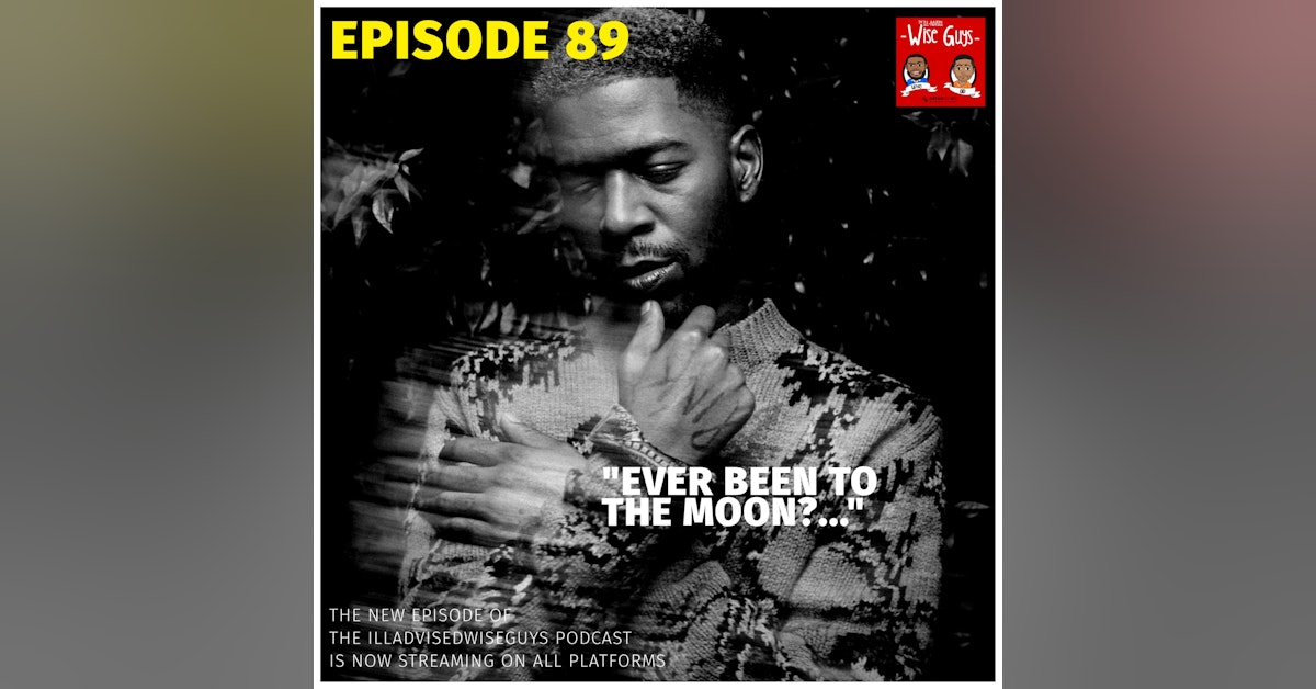 Episode 89 - "Ever Been To The Moon?..."
