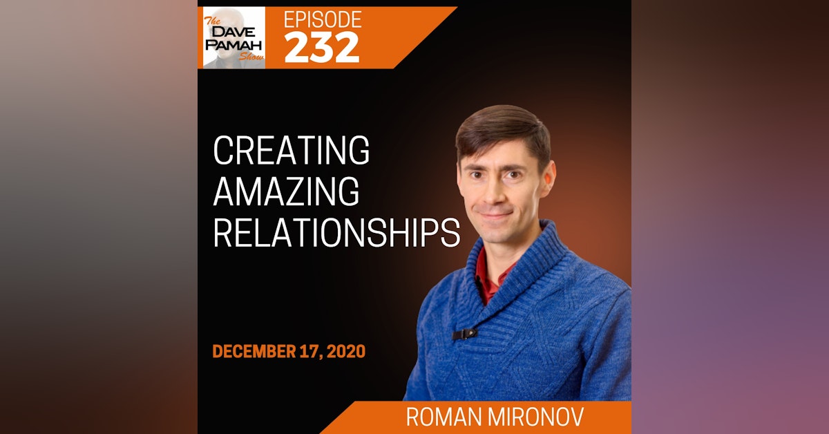 Creating amazing relationships with Roman Mironov