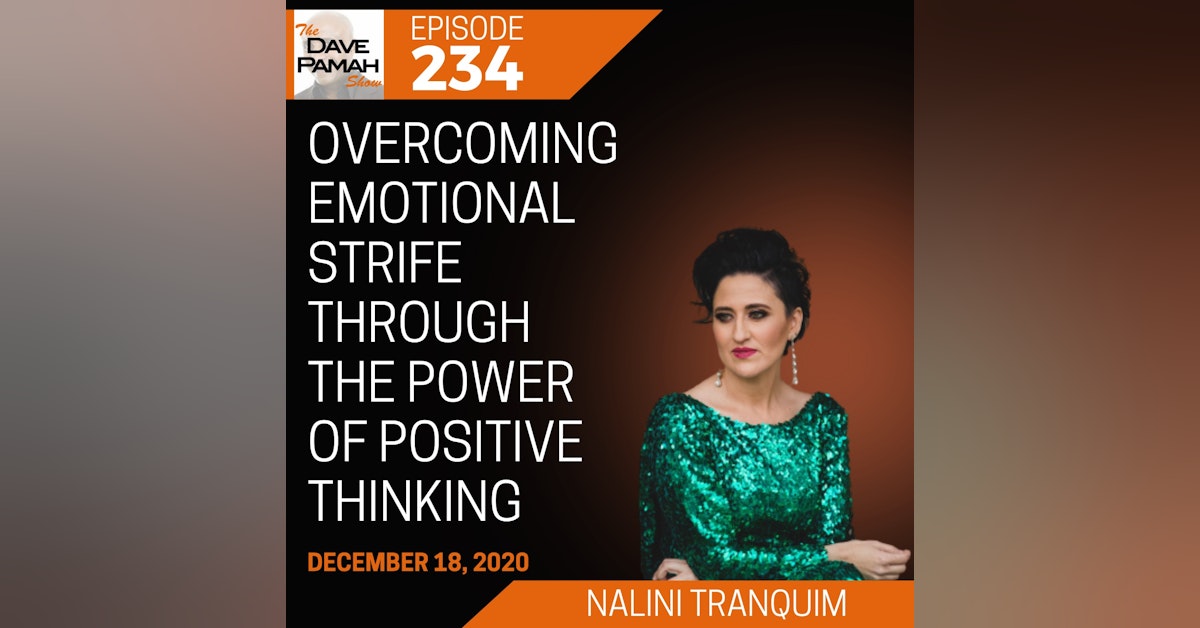 Overcoming emotional strife through the power of positive thinking with Nalini Tranquim