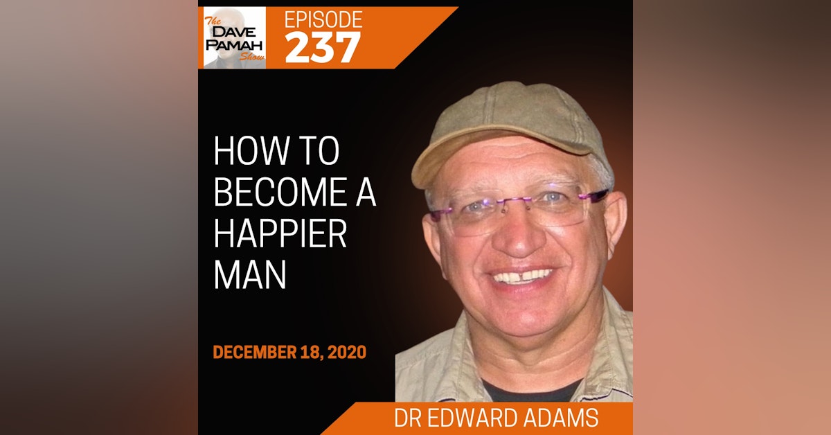 How to Become a Happier Man with Dr Edward Adams