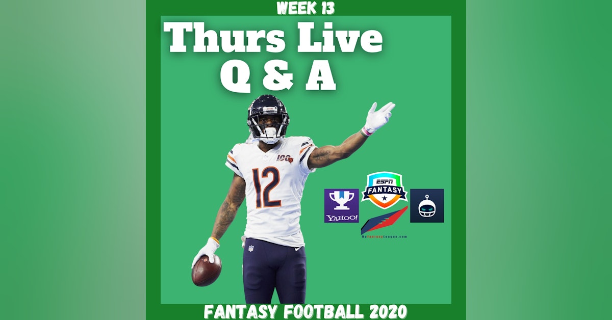 Fantasy Football 2020 | Week 13 Thursday Q & A Live Stream