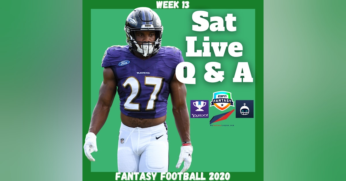 Fantasy Football 2020 | Week 13 Saturday Q & A Live Stream PART 1