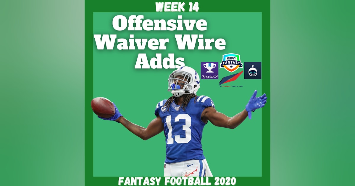 Fantasy Football 2020 | Week 14 Offensive Waiver Adds