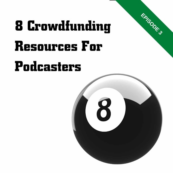 8 Crowdfunding Resources for Podcasters