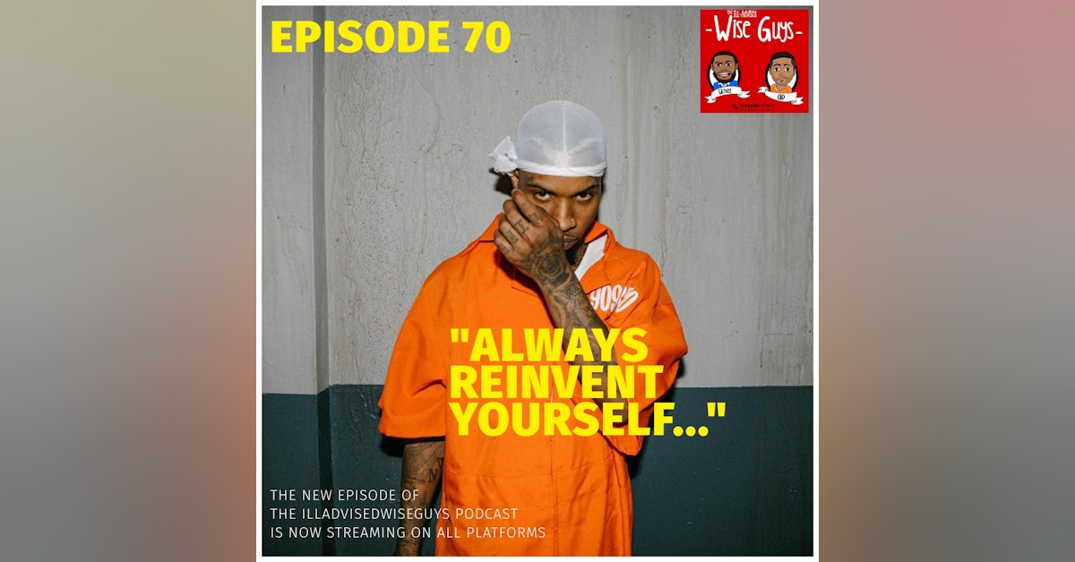 Episode 70 - "Always Reinvent Yourself..."