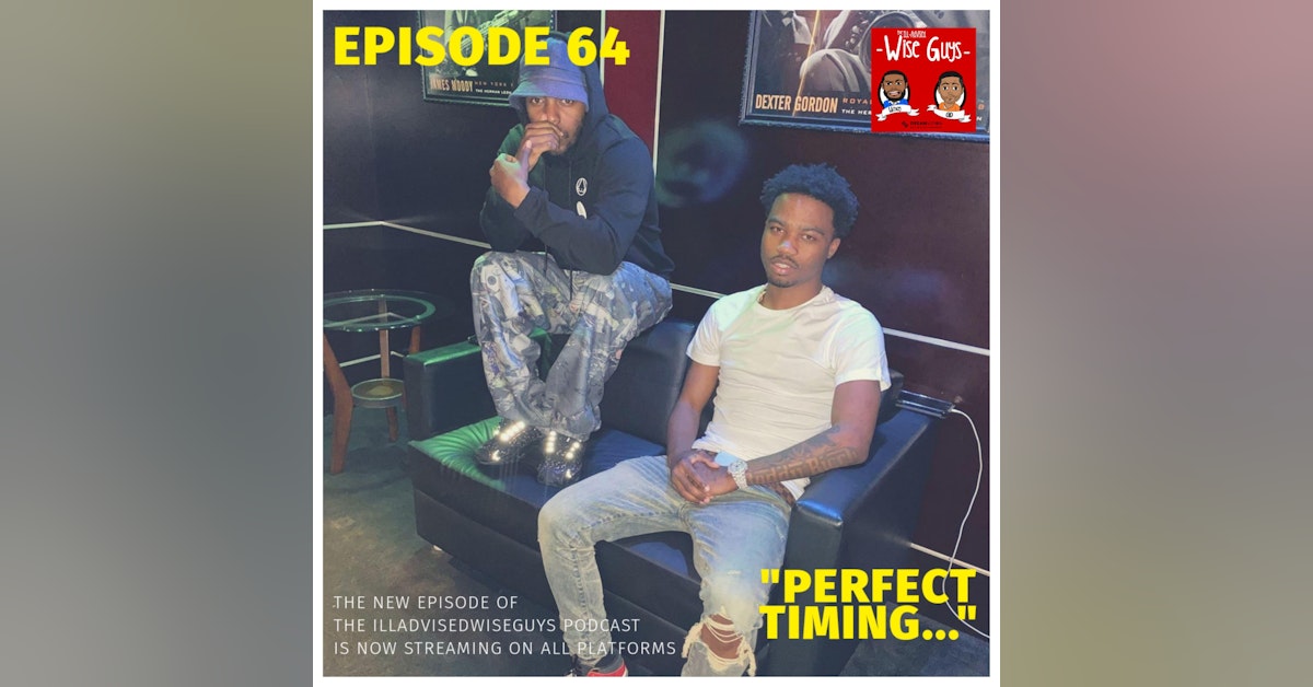 Episode 64 - "Perfect Timing..."