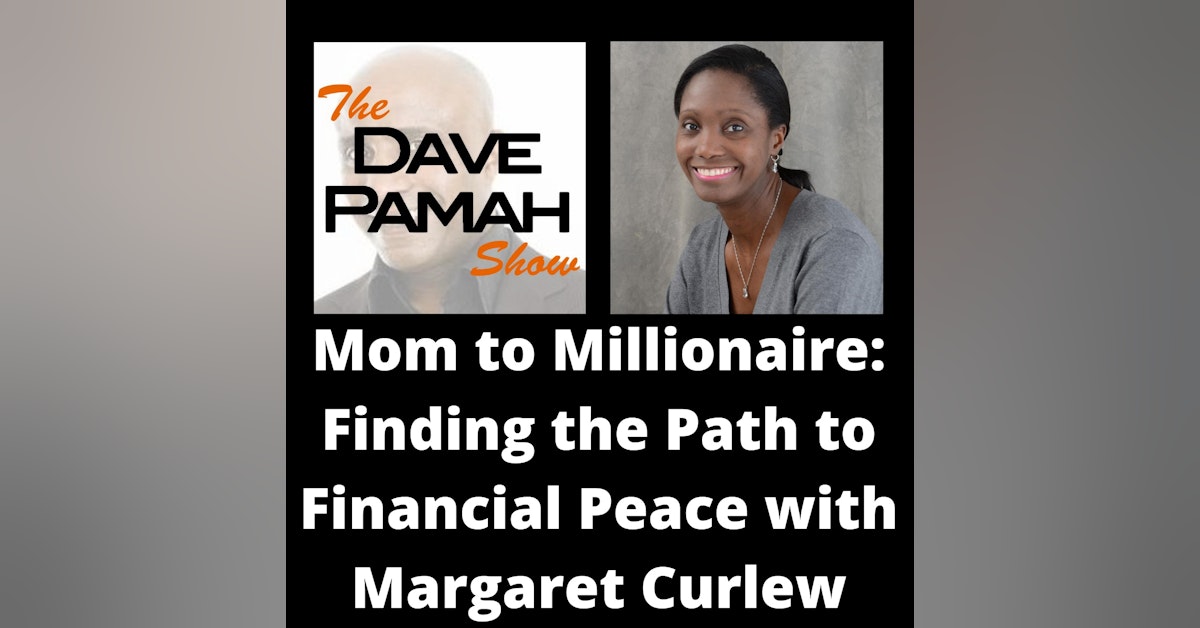 Mom to Millionaire: Finding the Path to Financial Peace with Margaret Curlew