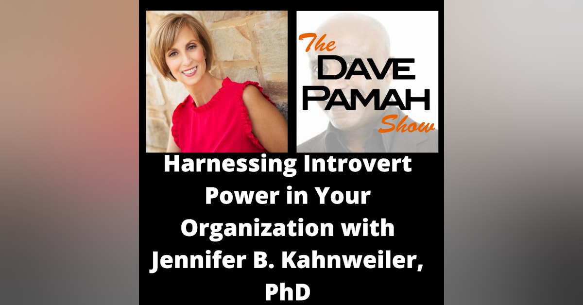 Harnessing Introvert Power in Your Organization with Jennifer B. Kahnweiler, PhD
