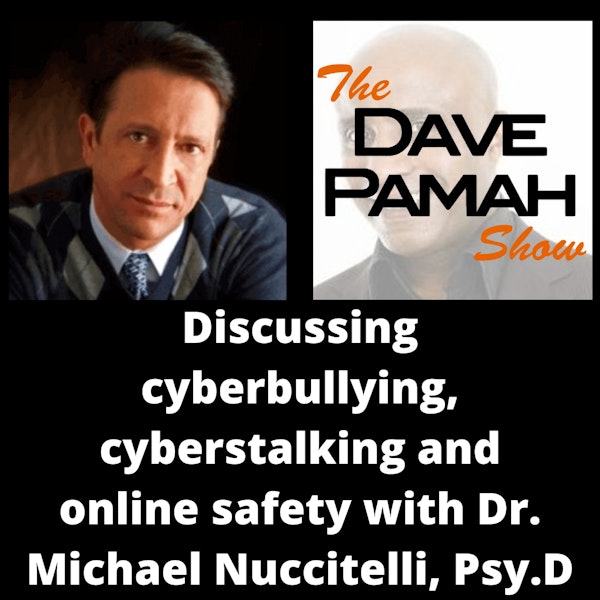 Discussing cyberbullying, cyberstalking and online safety with Dr. Michael Nuccitelli, Psy.D