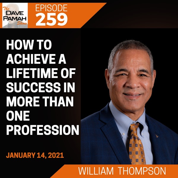 How to Achieve a Lifetime of Success in More Than One Profession with William "Captain T" Thompson