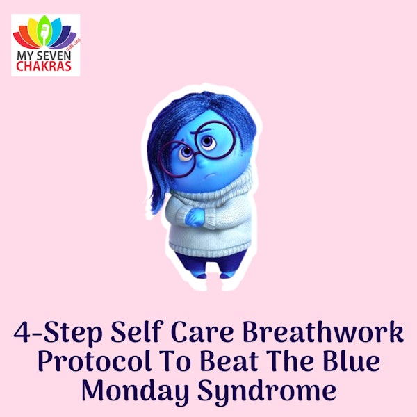 4-Step Self Care Breathwork Protocol To Beat The Blue Monday Syndrome