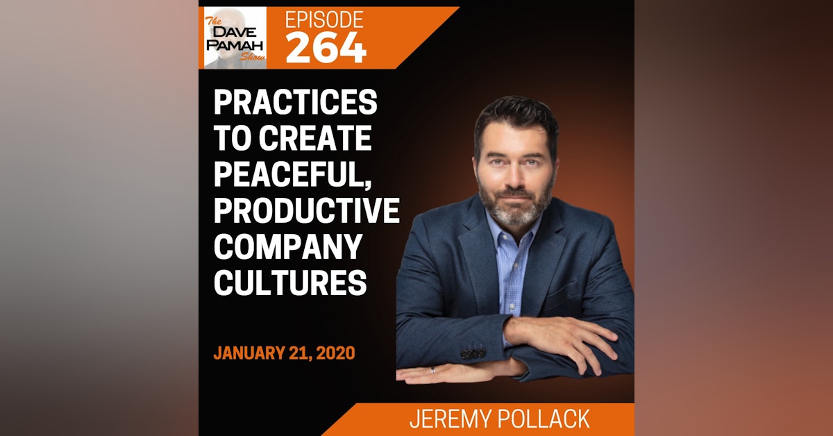 Practices to create peaceful, productive company cultures with Jeremy Pollack