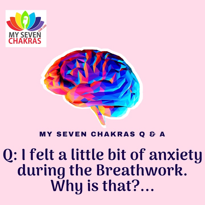 Episode image for Q & A: I Felt A Little Bit Of Anxiety During The Breathwork. Why Is That?..